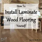 How To Install Laminate Wood Flooring Yourself