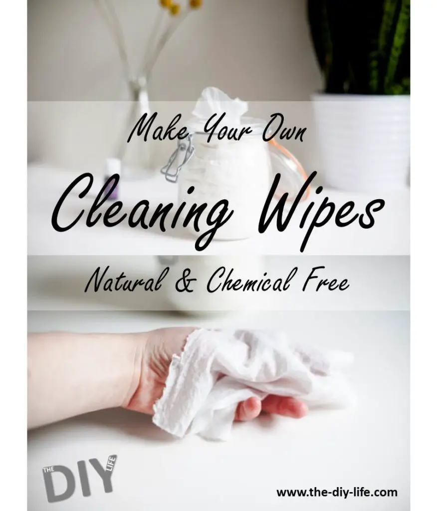 Make Your Own Natural Cleaning Wipes Cheap And Chemical Free The Diy Life