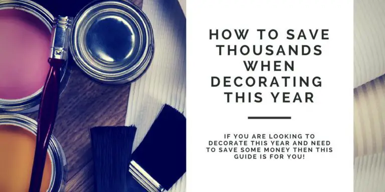 How To Save Thousands When Decorating This Year
