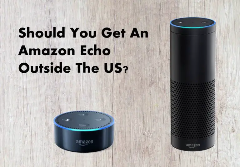 Using An Amazon Echo or Echo Dot Outside The US